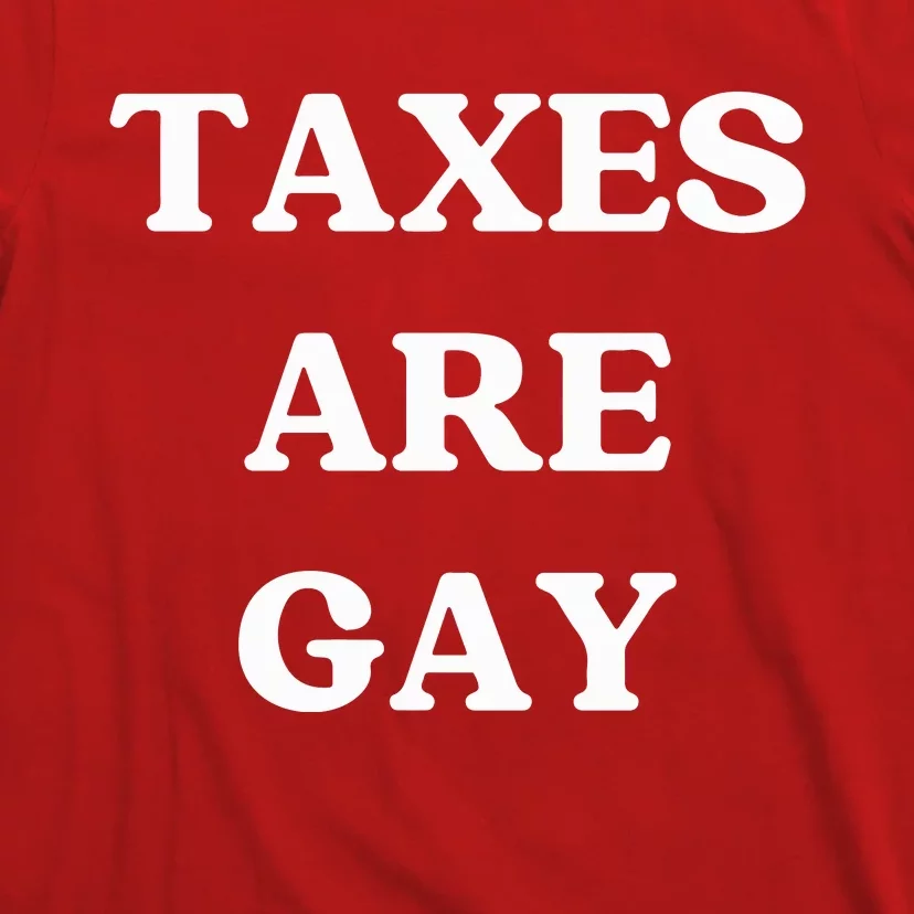 Taxes Are Gay Lgbtq+ Rights Taxation Equality T-Shirt