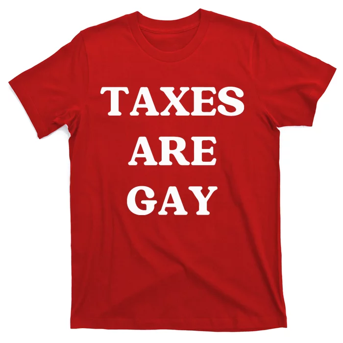 Taxes Are Gay Lgbtq+ Rights Taxation Equality T-Shirt