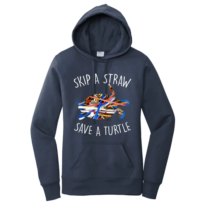 Turtles Are Great Skip A Straw And Save One Gift Idea Gift Women's Pullover Hoodie