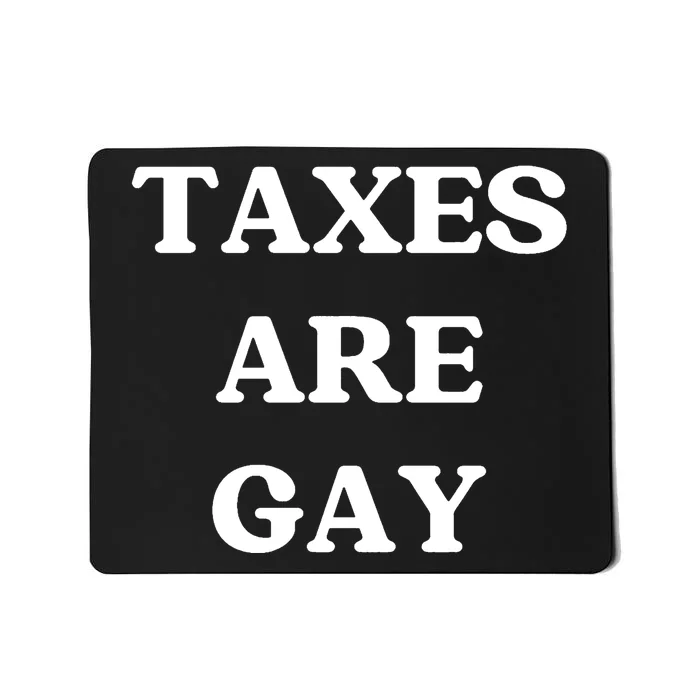 Taxes Are Gay Lgbtq+ Rights Taxation Equality Mousepad