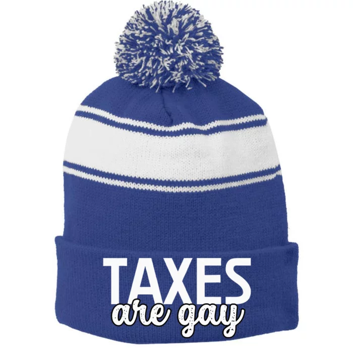 Taxes Are Gay Funny Sarcastic Tax Quote Stripe Pom Pom Beanie