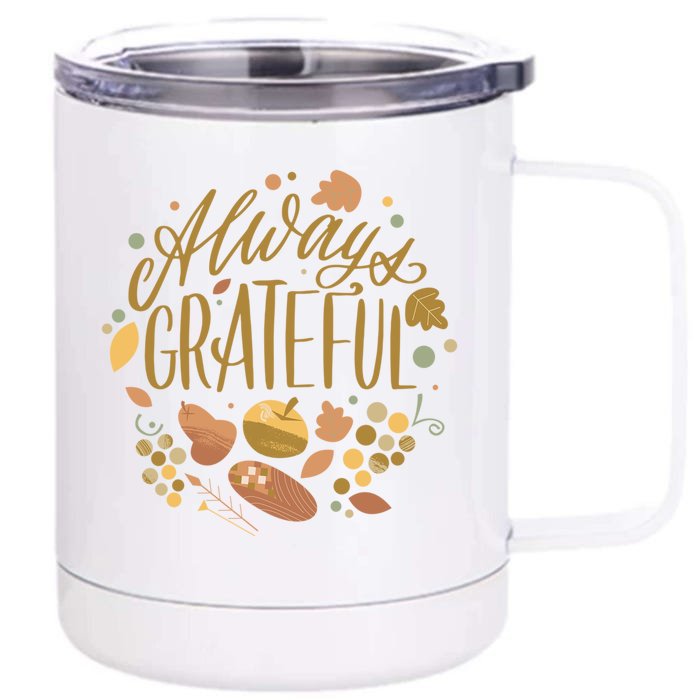 Thanksgiving Always Grateful Lettering Gift Front & Back 12oz Stainless Steel Tumbler Cup