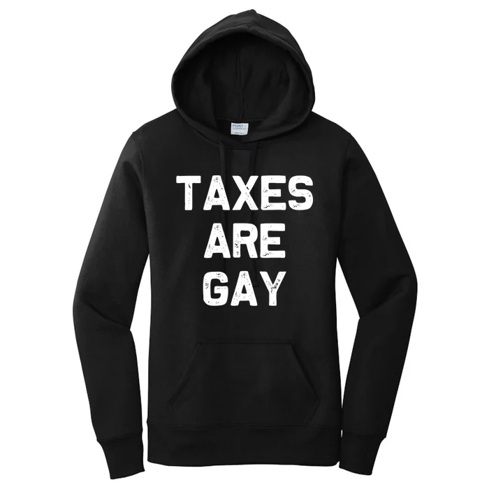 Taxes Are Gay Women's Pullover Hoodie