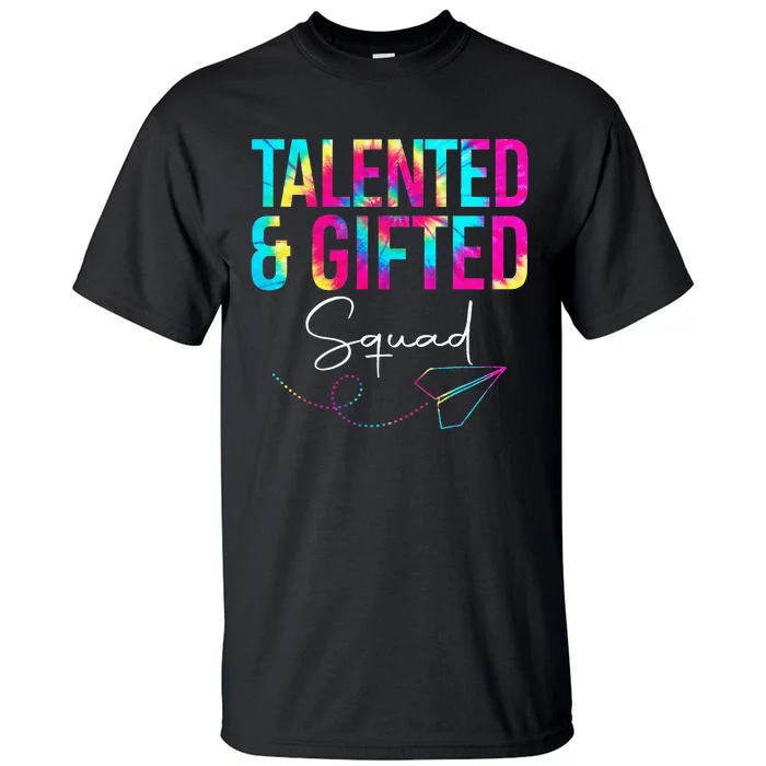 Talented And Gifted Squad Tie Dye School Appreciation Tall T-Shirt