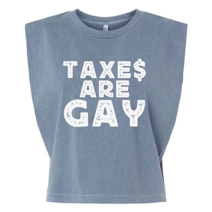 Taxes Are Gay Garment-Dyed Women's Muscle Tee