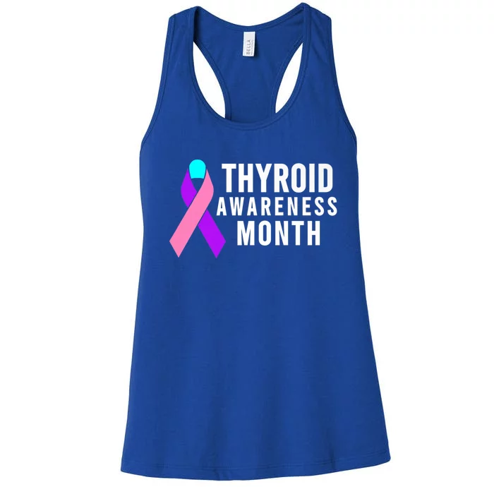 Thyroid Awareness Gift Cute Gift Thyroid Awareness Month Gift Women's Racerback Tank