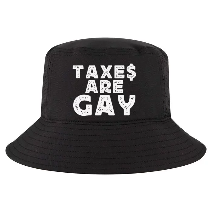 Taxes Are Gay Bold And Controversial Humor Cool Comfort Performance Bucket Hat