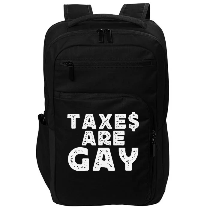 Taxes Are Gay Bold And Controversial Humor Impact Tech Backpack