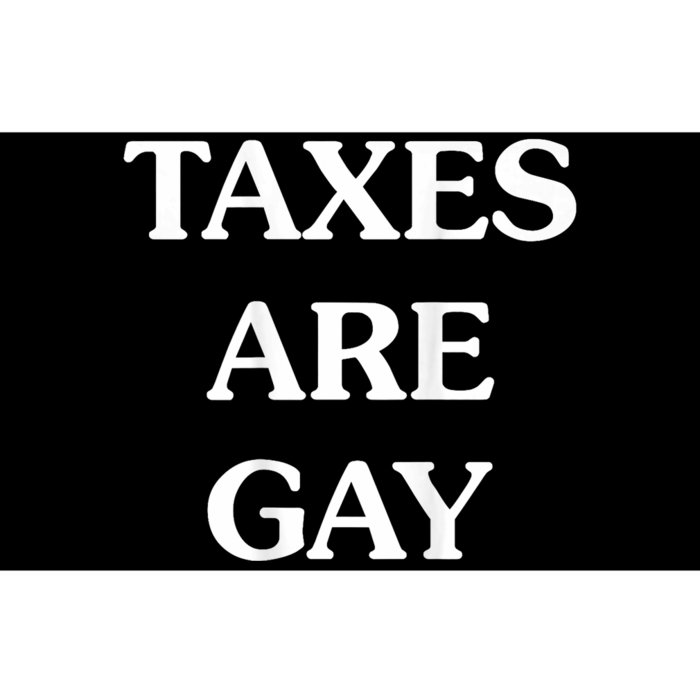 Taxes Are Gay Funny Bumper Sticker