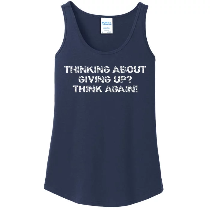 Thinking About Giving Up Think Again Ladies Essential Tank