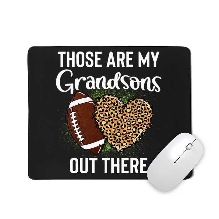 Those Are Grandsons Out There Football Grandma Cheering Mousepad