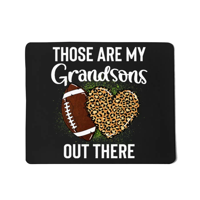 Those Are Grandsons Out There Football Grandma Cheering Mousepad