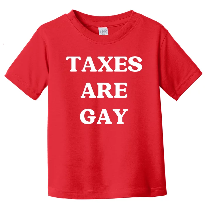 Taxes Are Gay Lgbtq+ Rights Taxation Equality Toddler T-Shirt