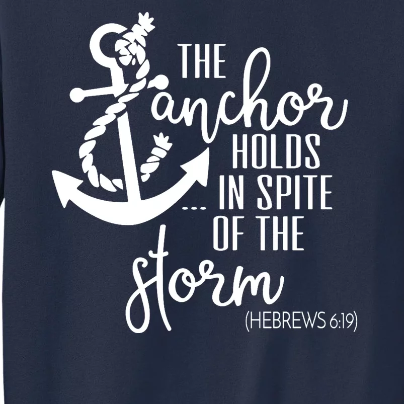 The Anchor Holds In Spite Of The Storm Sweatshirt