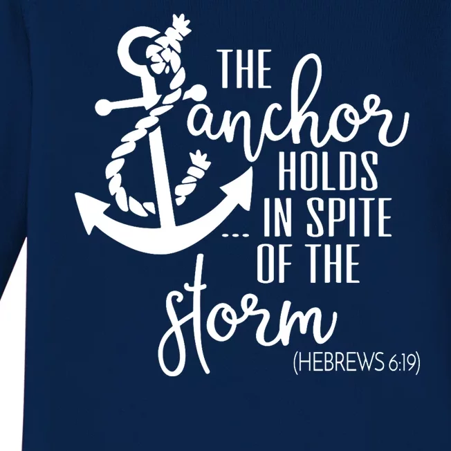 The Anchor Holds In Spite Of The Storm Baby Long Sleeve Bodysuit