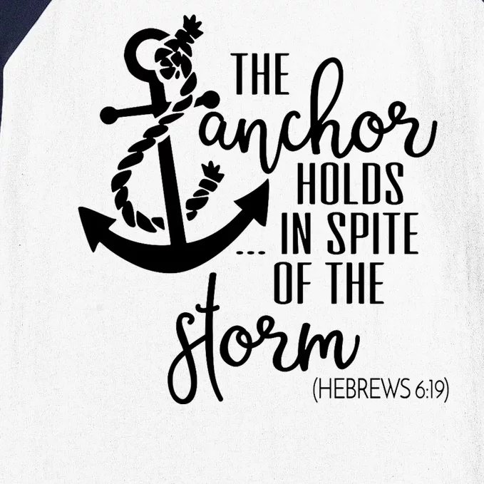 The Anchor Holds In Spite Of The Storm Baseball Sleeve Shirt