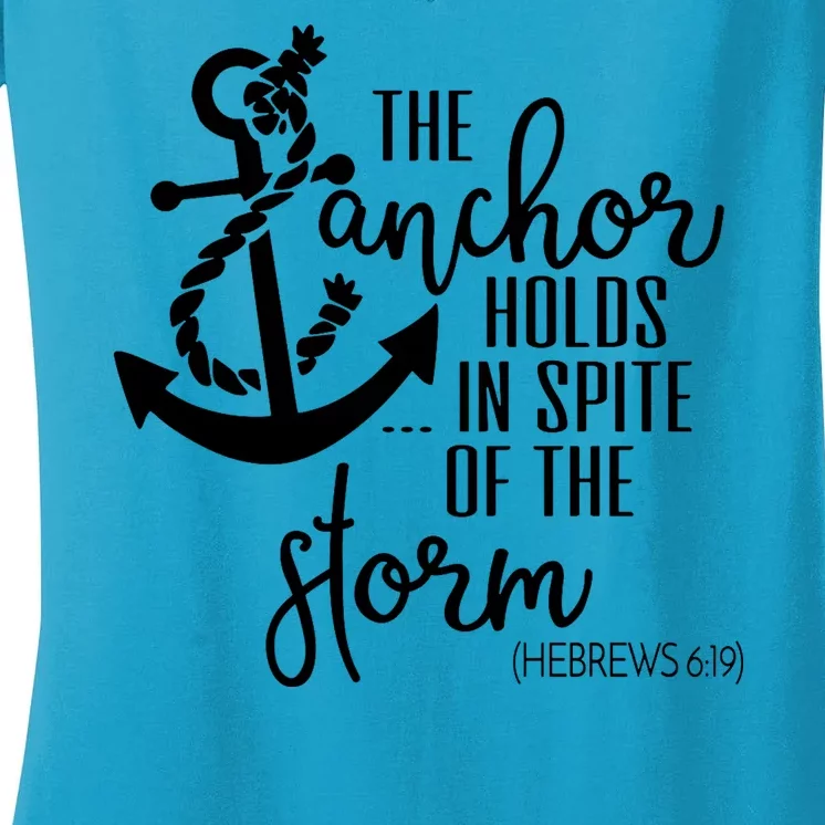 The Anchor Holds In Spite Of The Storm Women's V-Neck T-Shirt