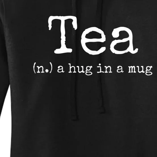 Tea A Hug In A Mug Tea Drinker Drinking Fan Enthusiast Women's Pullover Hoodie