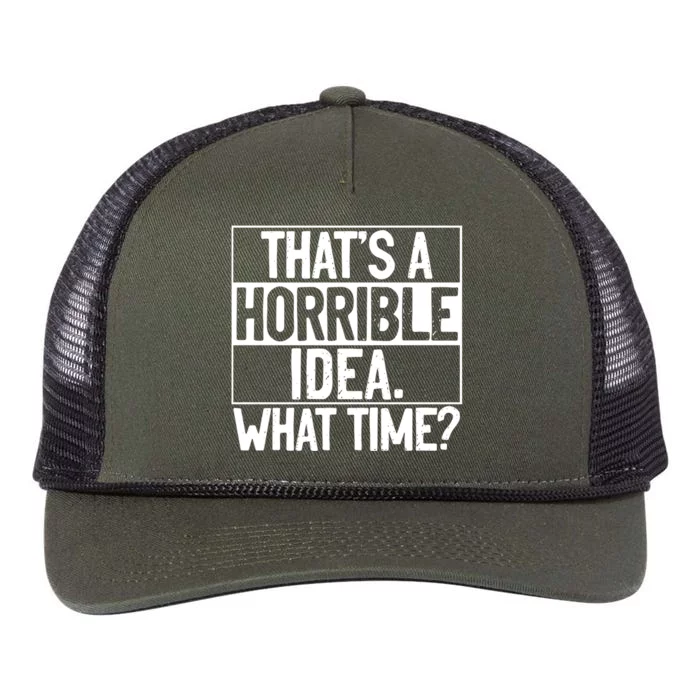 Thats A Horrible Idea What Time Funny Retro Rope Trucker Hat Cap