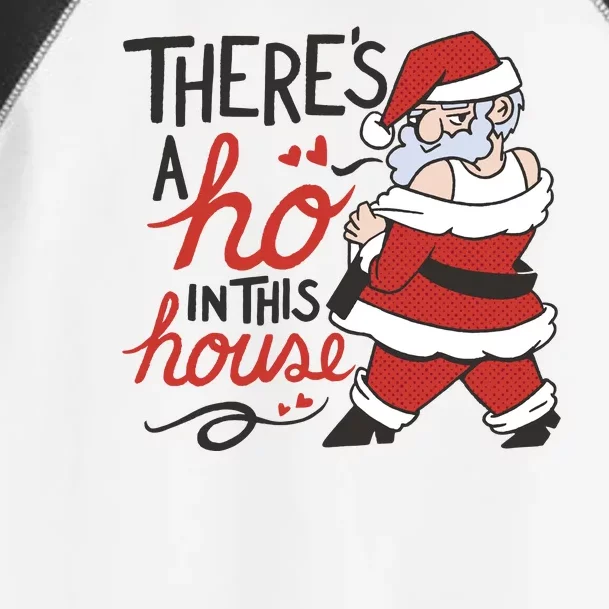 There's A Ho In This House Funny Santa Toddler Fine Jersey T-Shirt