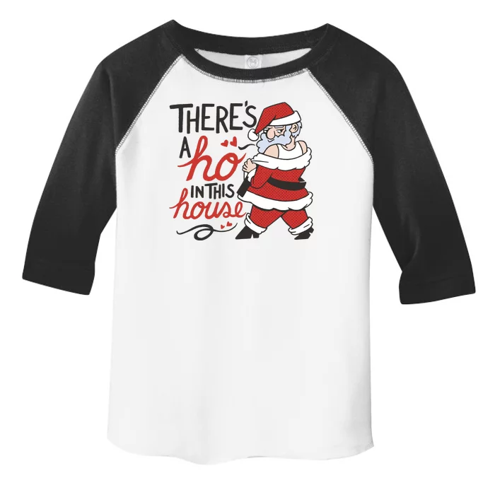 There's A Ho In This House Funny Santa Toddler Fine Jersey T-Shirt