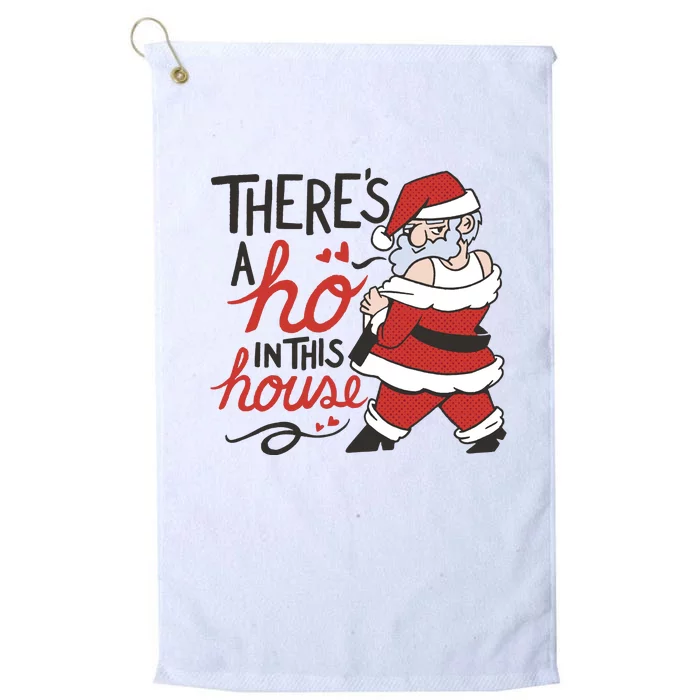 There's A Ho In This House Funny Santa Platinum Collection Golf Towel