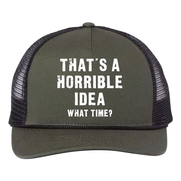 That's A Horrible Idea - What Time - Funny Retro Rope Trucker Hat Cap