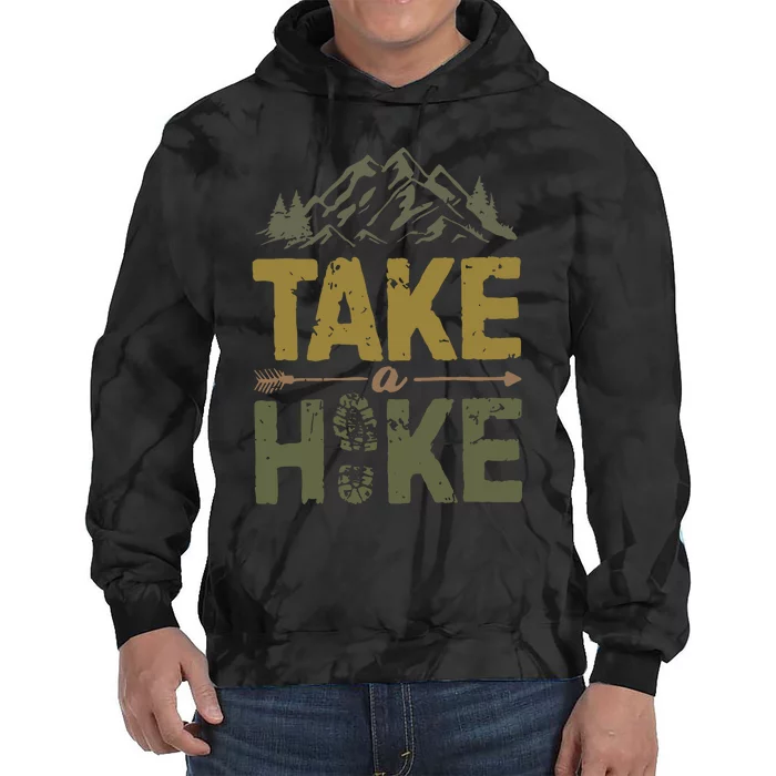 Take A Hike Adventure Camping Lover Mountain Hiker Hiking Lover Tie Dye Hoodie