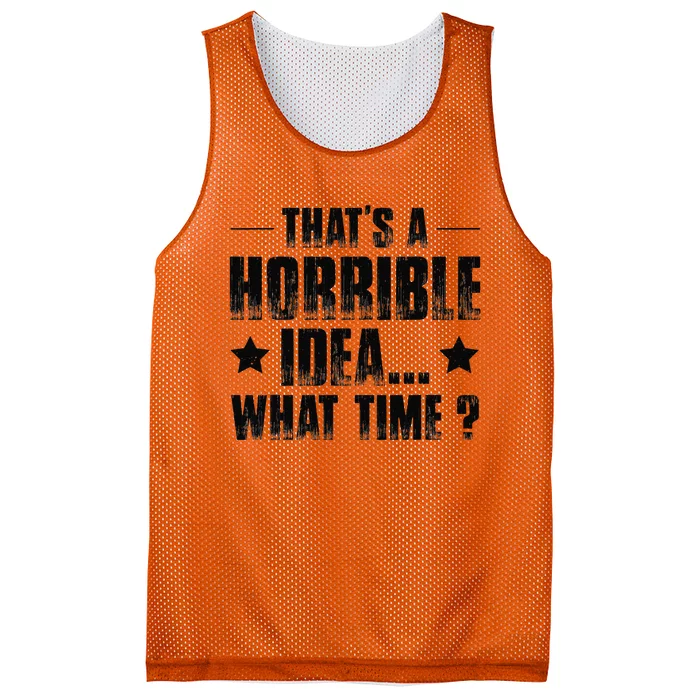 ThatS A Horrible Idea What Time Mesh Reversible Basketball Jersey Tank