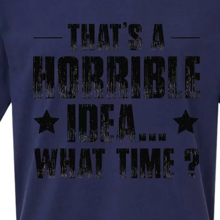 ThatS A Horrible Idea What Time Sueded Cloud Jersey T-Shirt