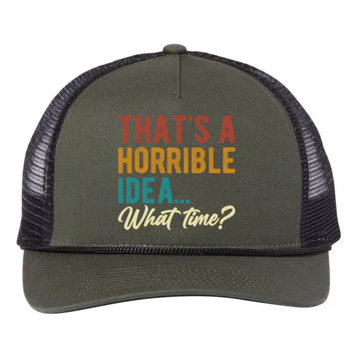 ThatS A Horrible Idea What Time Bad Idea Funny Retro Rope Trucker Hat Cap