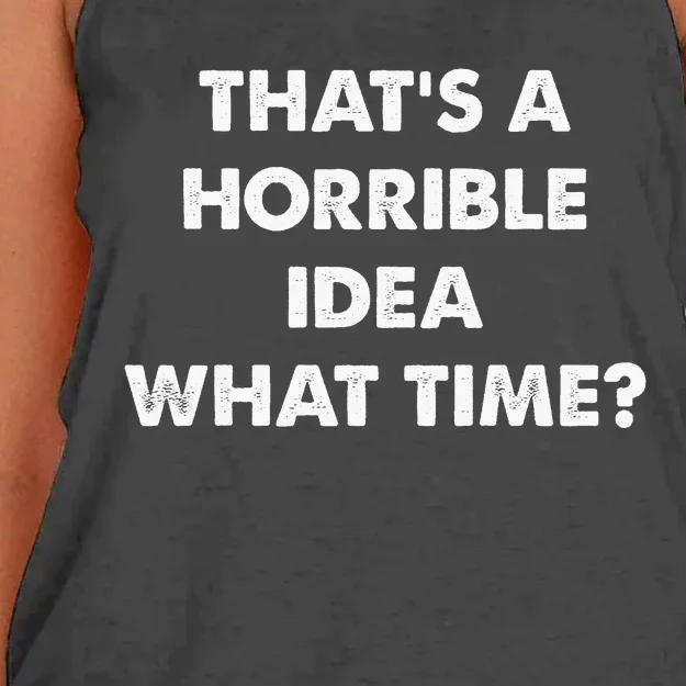 ThatS A Horrible Idea What Time Funny Women's Knotted Racerback Tank