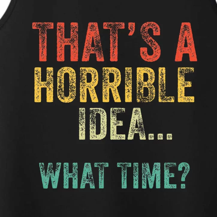 Thats A Horrible Idea What Time Bad Decisions Performance Tank