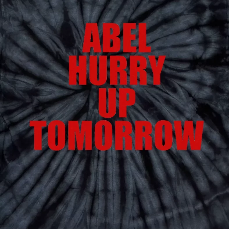 Trend Abel Hurry Up Tomorrow Fan Tie-Dye T-Shirt