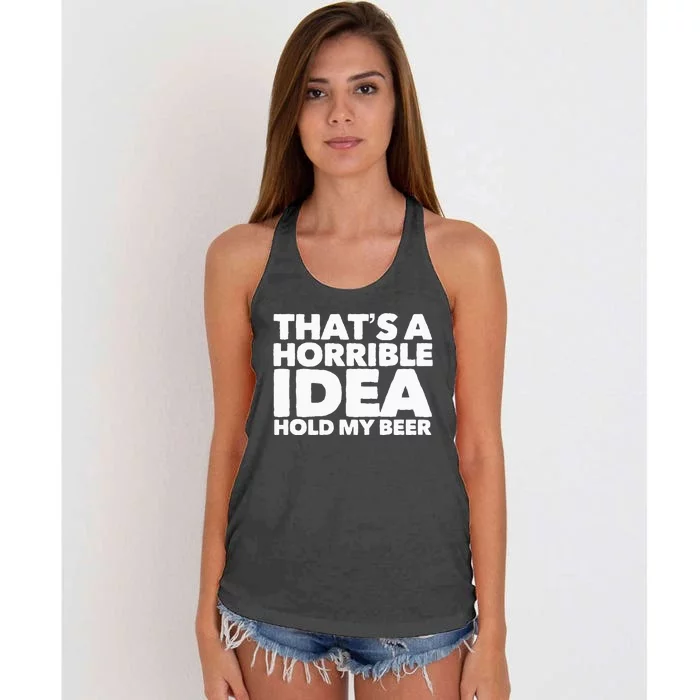 Thats A Horrible Idea Hold My Beer Women's Knotted Racerback Tank