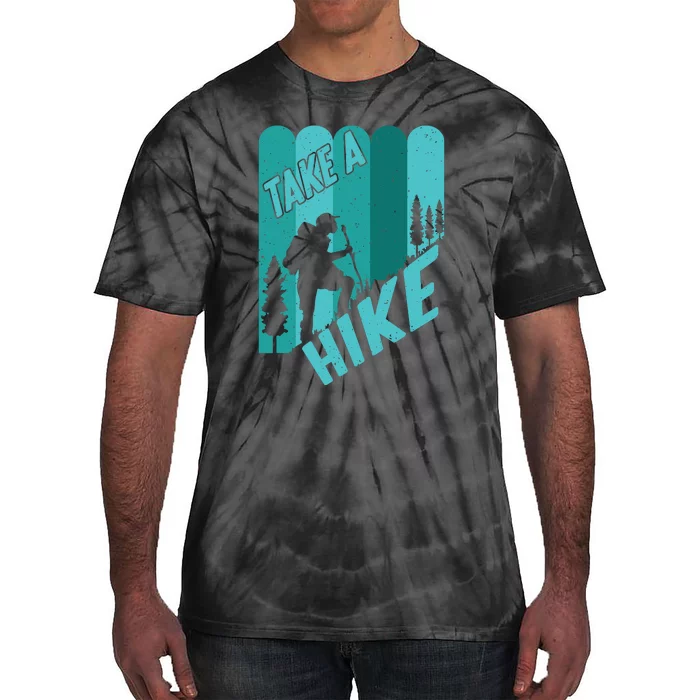 Take A Hike Walking Mountain Camping Hiking Gift Tie-Dye T-Shirt