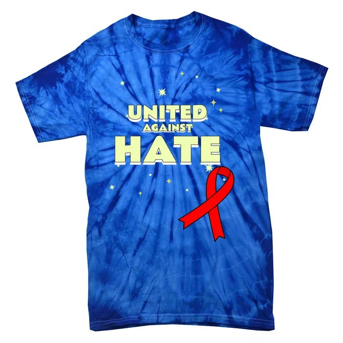 Together Against Hate World Aids Awareness Day Gift Tie-Dye T-Shirt