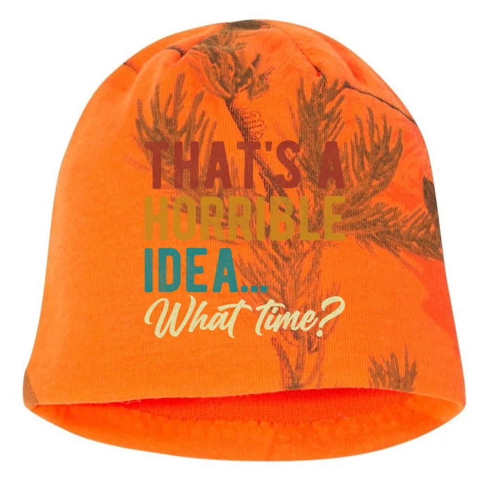 Thats A Horrible Idea What Time Bad Idea Funny Kati - Camo Knit Beanie