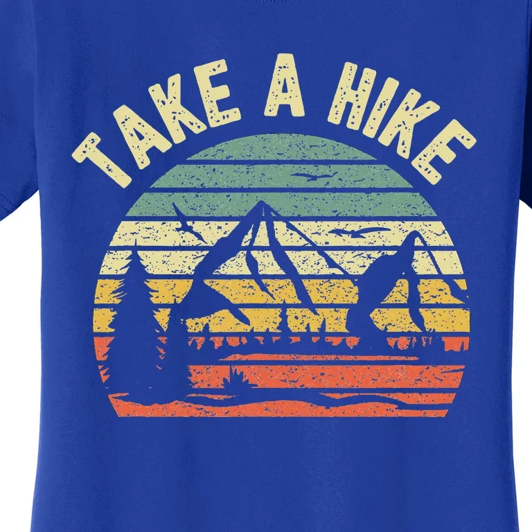 Take A Hike Outdoors Camping Nature Hiking Women's T-Shirt