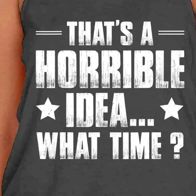 Thats A Horrible Idea What Time? Funny Sarcastic Women's Knotted Racerback Tank