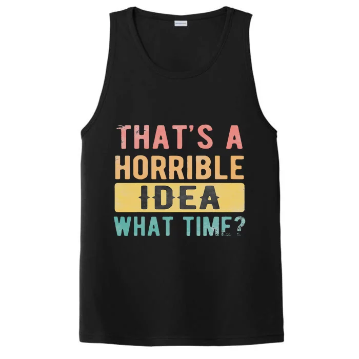 ThatS A Horrible Idea What Time Performance Tank