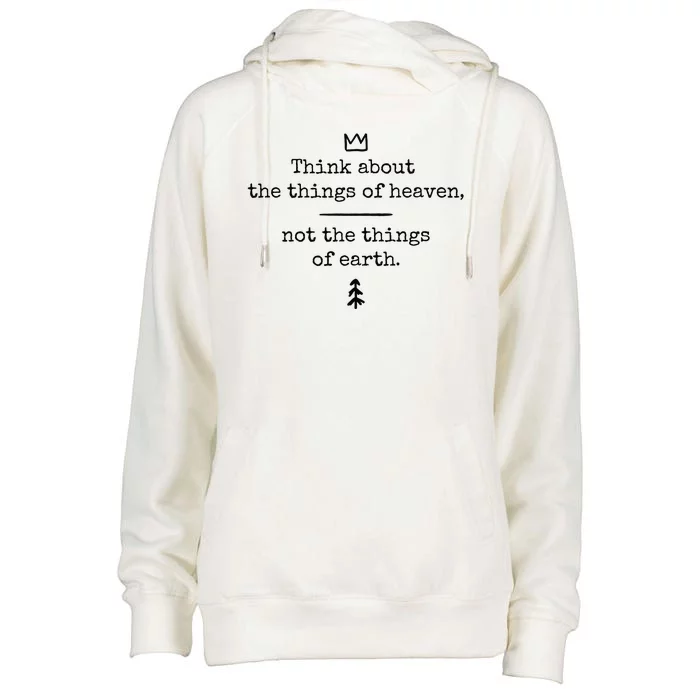 Think About Heaven Bible Quote Womens Funnel Neck Pullover Hood