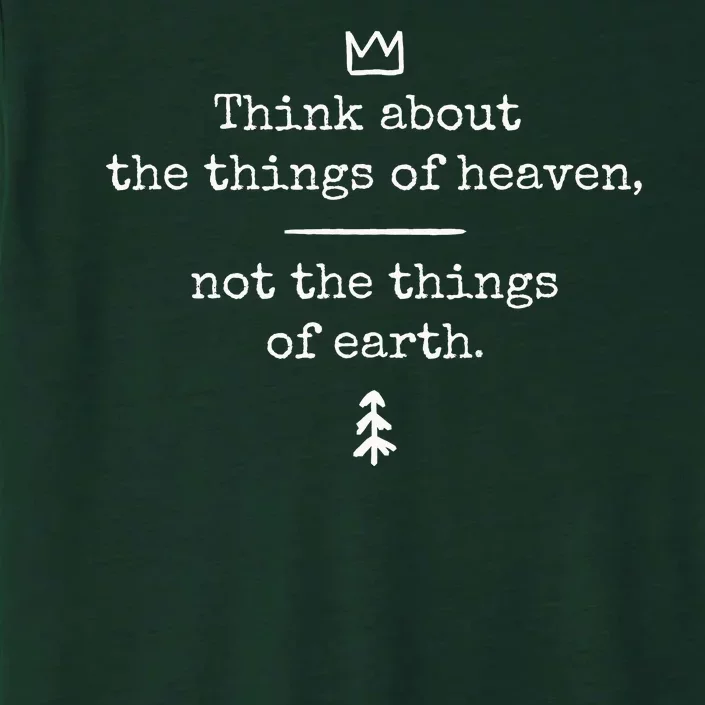 Think About Heaven Bible Quote ChromaSoft Performance T-Shirt