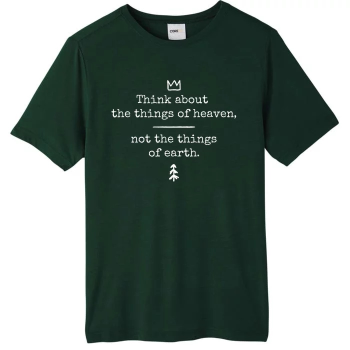 Think About Heaven Bible Quote ChromaSoft Performance T-Shirt