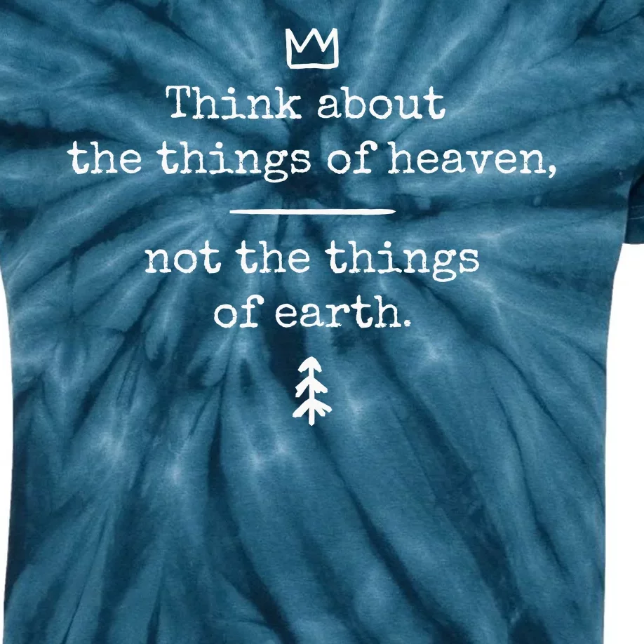 Think About Heaven Bible Quote Kids Tie-Dye T-Shirt