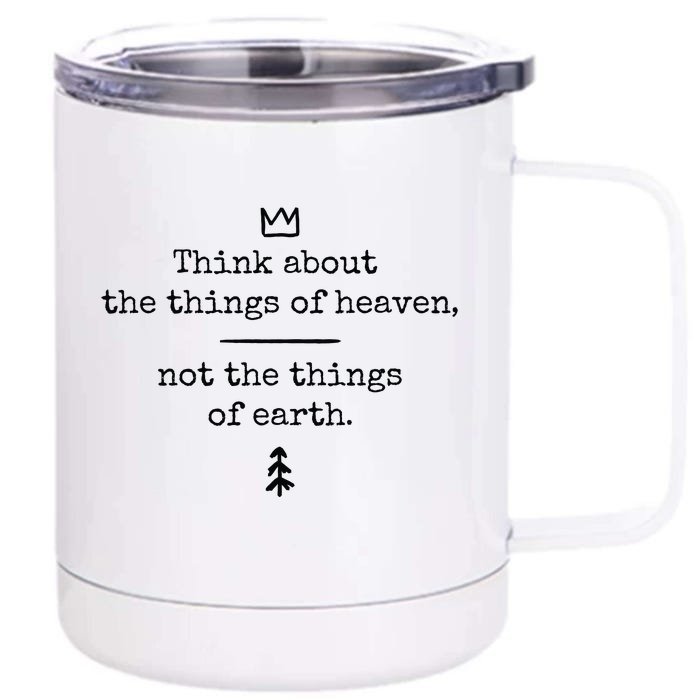 Think About Heaven Bible Quote Front & Back 12oz Stainless Steel Tumbler Cup