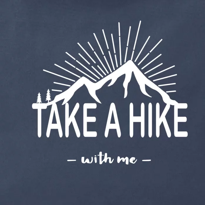 Take A Hike With Me Zip Tote Bag