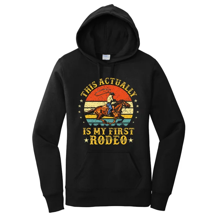 This Actually Is My First Rodeo Country Life Howdy Vintage Women's Pullover Hoodie