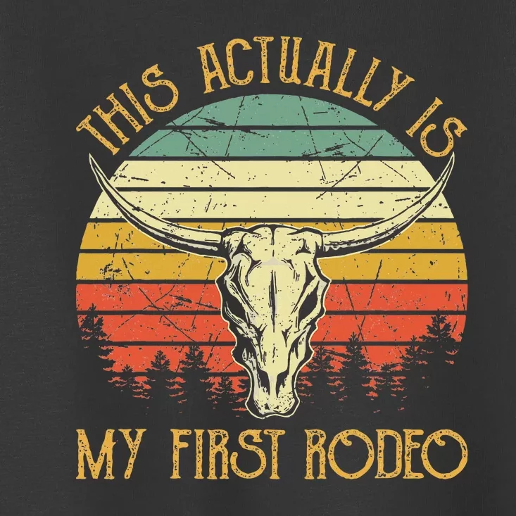 This Actually Is My First Rodeo Country Western Bull Skull Toddler T-Shirt