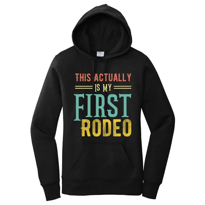 This Actually Is My First Rodeo Country Life Vintage Western Women's Pullover Hoodie